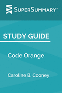 Study Guide: Code Orange by Caroline B. Cooney (SuperSummary)