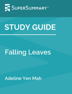 Study Guide: Falling Leaves by Adeline Yen Mah (SuperSummary)