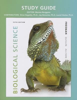 Study Guide for Biological Science - Freeman, Scott, and Quillin, Kim, and Allison, Lizabeth
