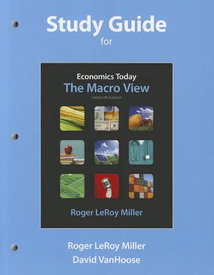 Study Guide for Economics Today: The Macro View - Miller, Roger LeRoy