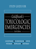 Study Guide for Goldfrank's Toxicologic Emergencies