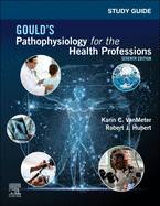 Study Guide for Gould's Pathophysiology for the Health Professions