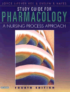 Study Guide for Pharmacology: A Nursing Process Approach