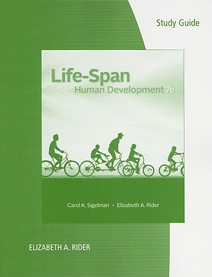 Study Guide for Sigelman/Rider's Life-Span Human Development - Sigelman, Carol K., and Rider, Elizabeth