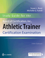 Study Guide for the Board of Certification, Inc., Athletic Trainer Certification Examination