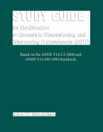 Study Guide for the Certification of Geometric Dimensioning and Tolerancing Professionals (Gdtp)