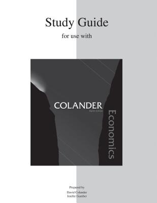 Study Guide for Use with Economics - Colander, David, and Gamber, Jenifer (Prepared for publication by)