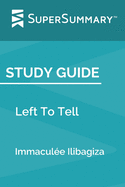 Study Guide: Left To Tell by Immacul�e Ilibagiza (SuperSummary)