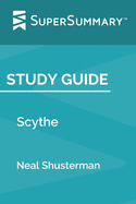 Study Guide: Scythe by Neal Shusterman (SuperSummary)