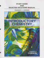 Study Guide & Selected Solutions Manual for Introductory Chemistry: Concepts and Critical Thinking
