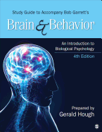Study Guide to Accompany Bob Garrett's Brain & Behavior: An Introduction to Biological Psychology