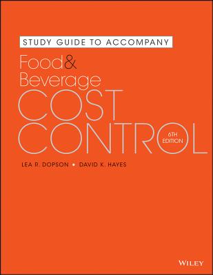 Study Guide to accompany Food and Beverage Cost Control, 6e - Dopson, Lea R., and Hayes, David K.