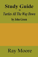 Study Guide to Turtles All the Way Down by John Green