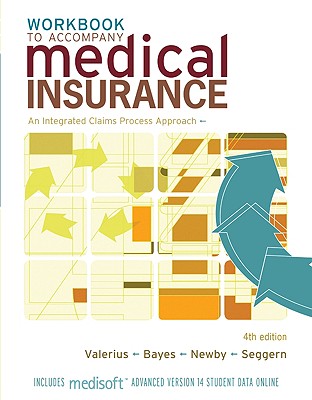 Study Guide/Workbook to Accompany Medical Insurance: An Integrated Claims Approach 4/E - Valerius Joanne, and Bayes Nenna, and Newby Cynthia