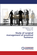 Study of Surgical Management of Proximal Humerus