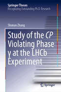 Study of the CP Violating Phase  at the LHCb Experiment