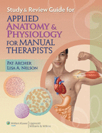 Study & Review Guide for Applied Anatomy & Physiology for Manual Therapists