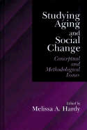 Studying Aging and Social Change: Conceptual and Methodological Issues