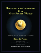 Studying and Learning in a High-Stakes World: Making Tests Work for Teachers