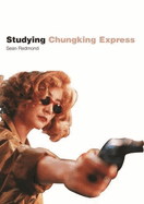 Studying Chungking Express: Student Edition