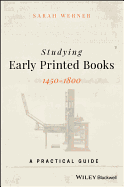Studying Early Printed Books, 1450-1800: A Practical Guide