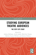 Studying European Theatre Audiences: The STEP City Study