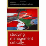 Studying Management Critically - Alvesson, Mats (Editor), and Willmott, Hugh (Editor)
