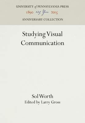 Studying Visual Communication - Worth, Sol, and Gross, Larry (Editor)