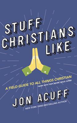 Stuff Christians Like - Acuff, Jonathan (Read by)