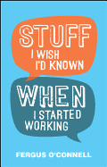 Stuff I Wish I'd Known When I Started Working