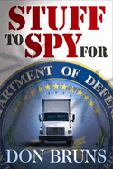 Stuff to Spy for: A Novel Volume 3