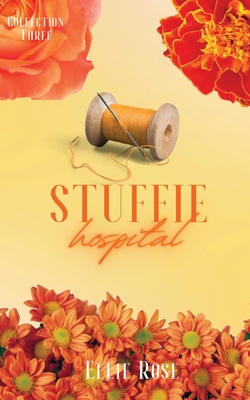 Stuffie Hospital: Collection Three: Collection One - Rose, Ellie