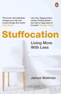 Stuffocation: Living More with Less