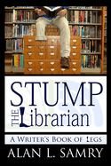 Stump the Librarian: A Writers Book of Legs