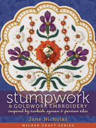 Stumpwork & Goldwork Embroidery: Inspired by Turkish, Syrian & Persian Tiles