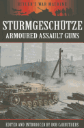 Sturmgeschutze: Armoured Assault Guns