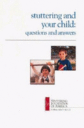 Stuttering and Your Child: Questions and Answers