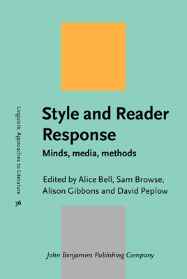 Style and Reader Response: Minds, Media, Methods - Bell, Alice (Editor), and Browse, Sam (Editor), and Gibbons, Alison (Editor)