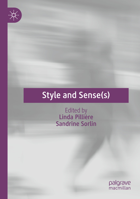 Style and Sense(s) - Pilli�re, Linda (Editor), and Sorlin, Sandrine (Editor)