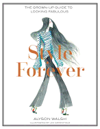 Style Forever: How to Look Fabulous Every Age