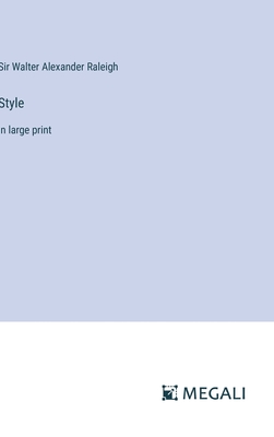 Style: in large print - Raleigh, Walter Alexander, Sir