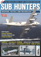 Sub Hunters: Weapons, Tactics, and Technology