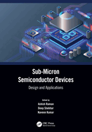 Sub-Micron Semiconductor Devices: Design and Applications