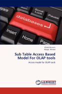 Sub Table Access Based Model for OLAP Tools