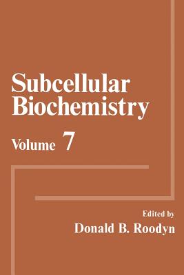 Subcellular Biochemistry: Volume 7 - Roodyn, Donald B. (Editor)