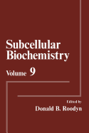 Subcellular Biochemistry: Volume 9 - Roodyn, Donald B