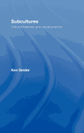Subcultures: Cultural Histories and Social Practice