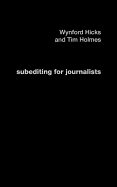 Subediting and Production for Journalists: Print, Digital & Social
