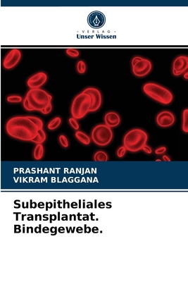 Subepitheliales Transplantat. Bindegewebe. - Ranjan, Prashant, and Blaggana, Vikram