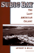 Subic Bay: The Last American Colony